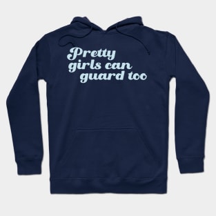 Pretty-Girls-Can-Guard-Too Hoodie